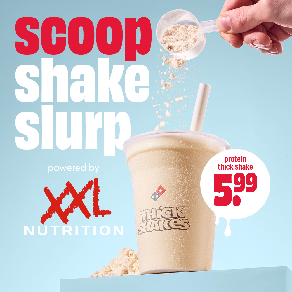 Scoop, shake, slurp - de Protein Thick Shake van Domino's voor €5,99. Powered by XXL Nutrition
